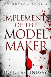 Book cover for "Implements Of The Model Maker" by Douglas Lindsay