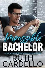 Book cover for "Impossible Bachelor" by Ruth Cardello