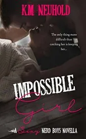 Book cover for "Impossible Girl" by KM Neuhold