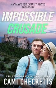 Book cover for "Impossible Crusade" by Cami Checketts