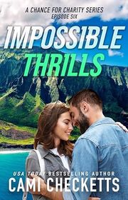 Book cover for "Impossible Thrills" by Cami Checketts