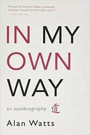 Book cover for "In My Own Way" by Alan Watts