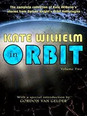 Book cover for "Kate Wilhelm in Orbit, Volume Two" by Kate Wilhelm
