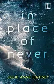 Book cover for "In Place of Never" by Julie Anne Lindsey