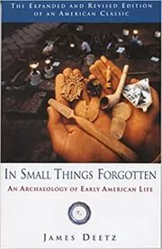 Book cover for "In Small Things Forgotten" by James Deetz