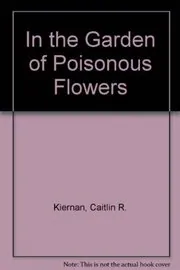In The Garden Of Poisonous Flowers