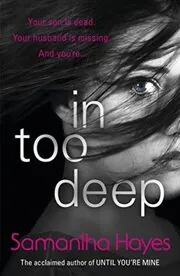 Book cover for "In Too Deep" by Samantha Hayes