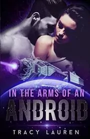 In the Arms of an Android