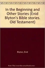 Book cover for "In the Beginning and Other Stories" by Enid Blyton