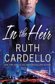 Book cover for "In the Heir" by Ruth Cardello