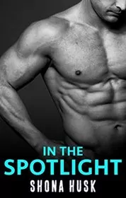 Book cover for "In the Spotlight" by Shona Husk