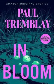 Book cover for "In Bloom" by Paul Tremblay