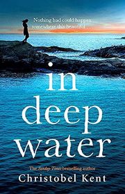 Book cover for "In Deep Water" by Christobel Kent