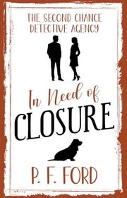 Book cover for "In Need of Closure" by PF Ford