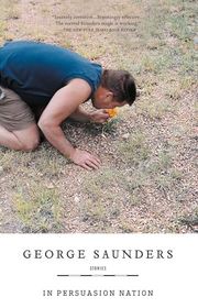 Book cover for "In Persuasion Nation" by George Saunders