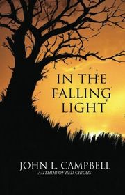 Book cover for "In The Falling Light" by John L Campbell