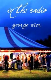 Book cover for "In The Radio" by George Wier