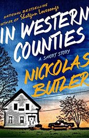 Book cover for "In Western Counties" by Nickolas Butler