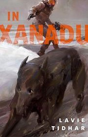 Book cover for "In Xanadu" by Lavie Tidhar