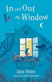 Book cover for "In and Out the Window" by Jane Yolen