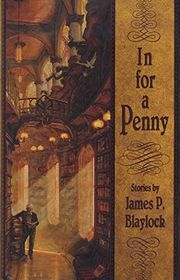 Book cover for "In for a Penny" by James P Blaylock