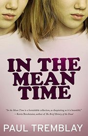 Book cover for "In the Mean Time" by Paul Tremblay