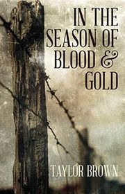 Book cover for "In the Season of Blood and Gold" by Taylor Brown
