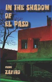Book cover for "In the Shadow of El Paso" by Frank Zafiro