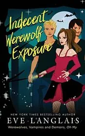 Book cover for "Indecent Werewolf Exposure" by Eve Langlais