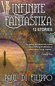 Book cover for "Infinite Fantastika" by Paul Di Filippo