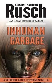 Book cover for "Inhuman Garbage" by Kristine Kathryn Rusch