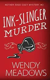 Book cover for "Ink-Slinger Murder" by Wendy Meadows