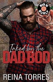 Book cover for "Inked by the Dad Bod" by Reina Torres