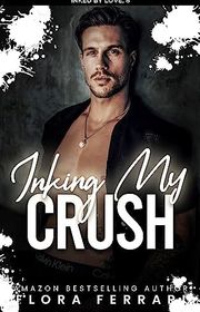 Book cover for "Inking My Crush" by Flora Ferrari