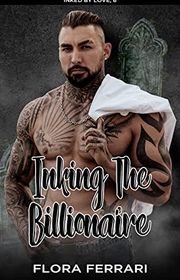 Book cover for "Inking The Billionaire" by Flora Ferrari