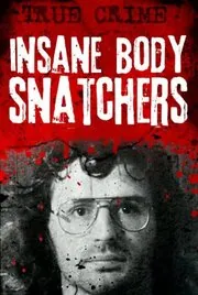 Insane Body Snatchers