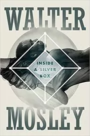 Book cover for "Inside a Silver Box" by Walter Mosley