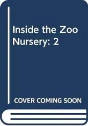 Book cover for "Inside the Zoo Nursery" by Roland Smith