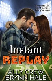 Book cover for "Instant Replay" by Brynn Hale
