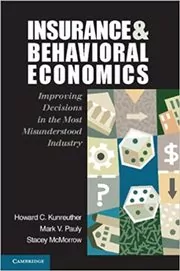 Book cover for "Insurance and Behavioral Economics" by Howard C. Kunreuther