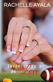 Book cover for "Intercepted by Love: Part Six: A Football Romance" by Rachelle Ayala