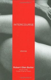 Book cover for "Intercourse" by Robert Olen Butler