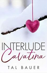 Book cover for "Interlude: Cavatina" by Tal Bauer