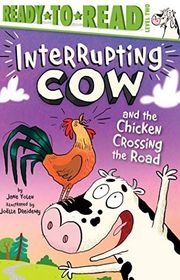 Book cover for "Interrupting Cow And The Chicken Crossing The Road" by Jane Yolen