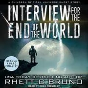 Book cover for "Interview for the End of the World" by Rhett C Bruno