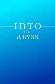 Into the Abyss