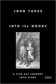 Book cover for "Into the Woods" by John Yorke
