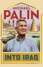 Book cover for "Into Iraq" by Michael Palin