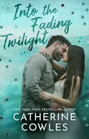 Book cover for "Into the Fading Twilight" by Catherine Cowles