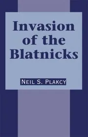 Book cover for "Invasion of the Blatnicks" by Neil Plakcy